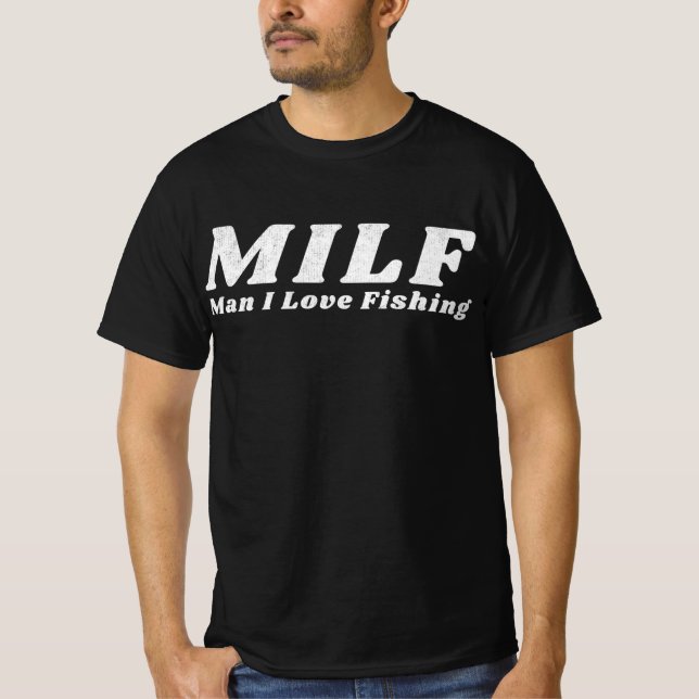 MILF Mann I Liebe Fischerei T-Shirt (Vorderseite)