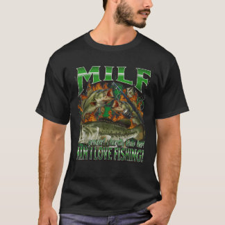 MILF Mann I Liebe Fishing Funny Offensive Meme Boo T-Shirt