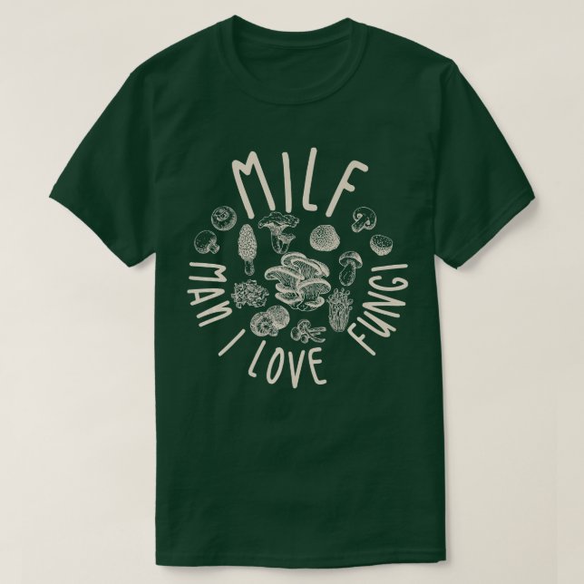 MILF Mann I Liebe Fungi Flora Pflanze Pilz T-Shirt (Design vorne)