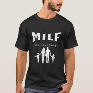 MILF Mann I Liebe Funny T-Shirt