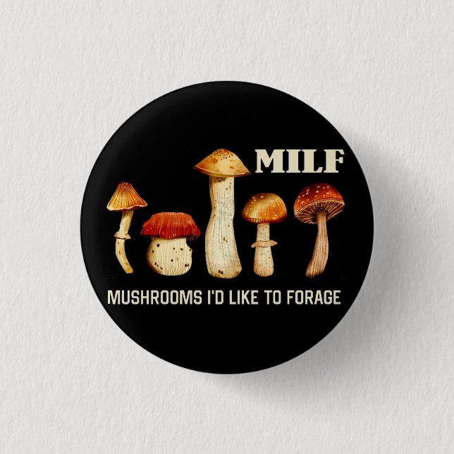 Milf Pilze, die ich gerne fressen möchte, lustiges Button (Vorderseite)