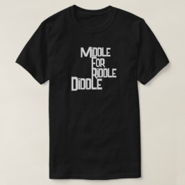 Milieu Pour Riddle Diddle T-shirt