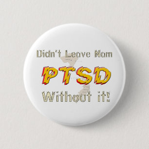 Militär verließ Nam nicht ohne es! PTSD Knopf Button