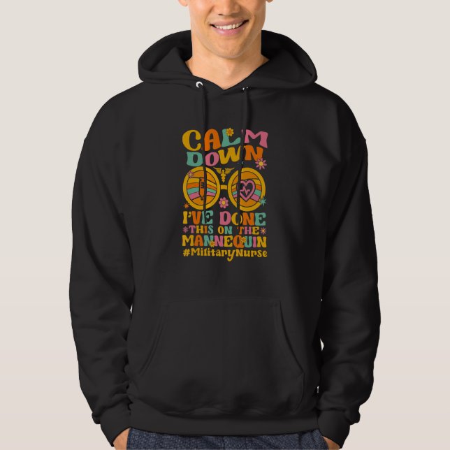 Military Nurse Calm Down I ve Done This on a Manne Hoodie (Vorderseite)