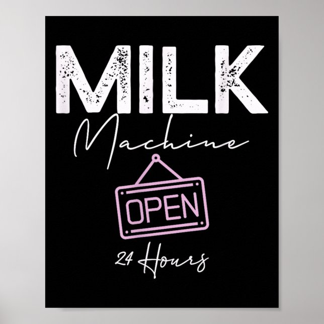 Milk Machine Open 24 Hours Funny Breastfeeding New Poster (Vorne)