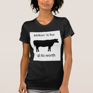 milkin es für alle, die es wert ist T-Shirt