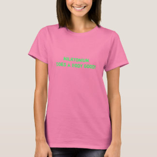 Milktonium macht einen Körper gut! T-Shirt