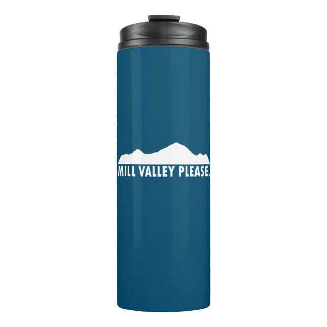 Mill Valley Kalifornien Bitte Thermosbecher (Vorderseite)
