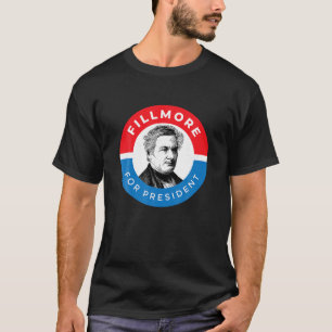 Millard Fillmore Shirt Präsident Politische Kampag