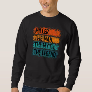 Miller der Mann der Mythos der Legende Sweatshirt
