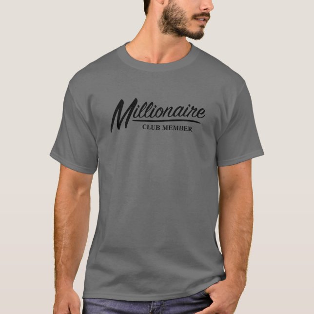 Millionaire Club Mitglied Funny Entrepreneur Gift  T-Shirt (Vorderseite)