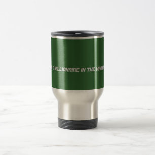 MILLIONAIRE IN DER MACHENTasse Reisebecher