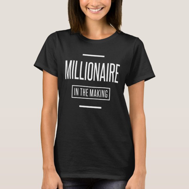 Millionär beim Motivierend Unternehmertum T-Shirt (Vorderseite)