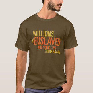 Millionen sind der T - Shirt der versklavten