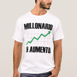 Millonario en Aumento Men's T-Shirt