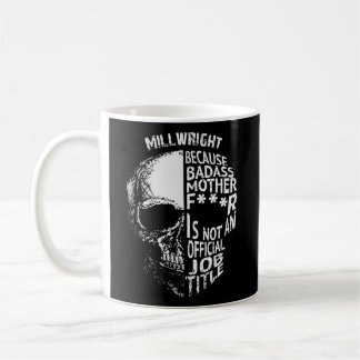 Millwright ist kein Offizieller Job Kaffeetasse