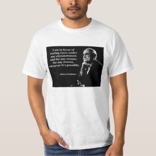 Milton Friedman-Steuersenkung-Zitat T-Shirt