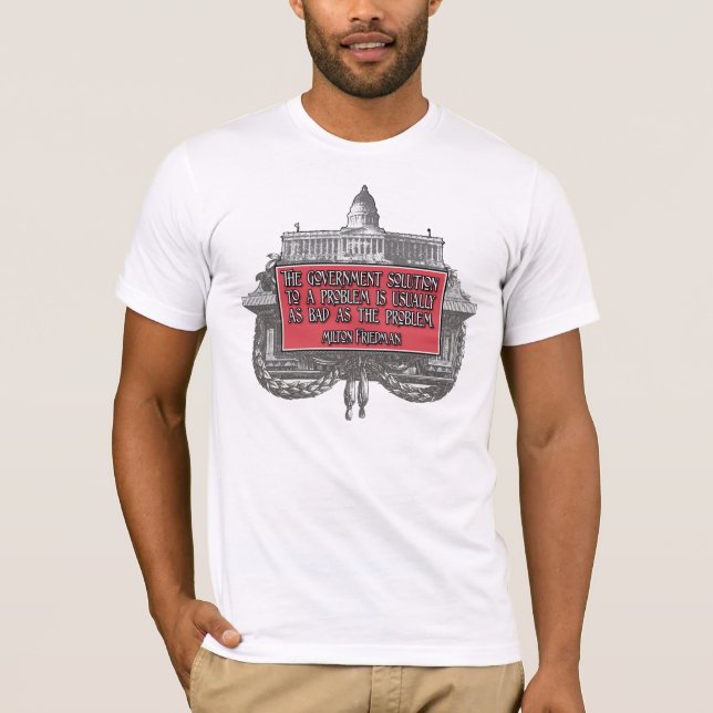 Milton Friedman-Zitat auf Regierungs-Lösungen T-Shirt (Vorderseite)