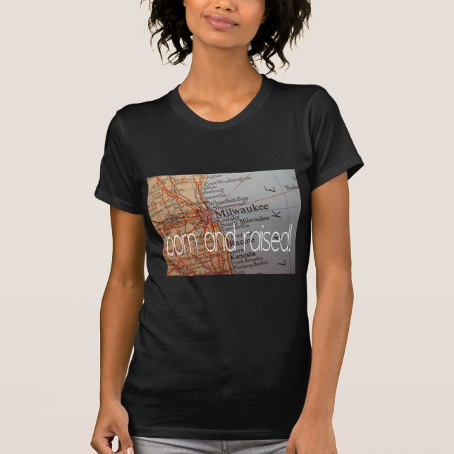 Milwaukee geboren und erzogen T-Shirt (Vorderseite)