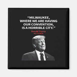Milwaukee Horrible City President Trump Sarcastic Magnet