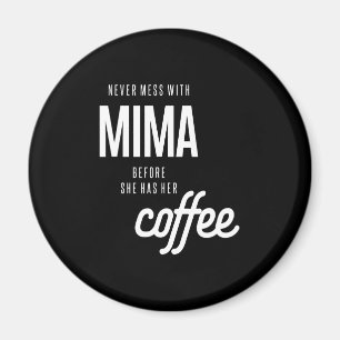 Mima darf nie angehen, bevor sie Kaffee hat Magnet