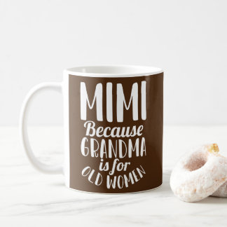Mimi Weil Oma für alte Frauen Funny Kaffeetasse