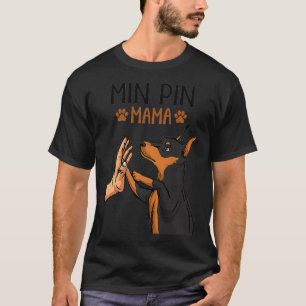 Min Button Mama Niedlich Miniatur Pinscher Hund Ma T-Shirt