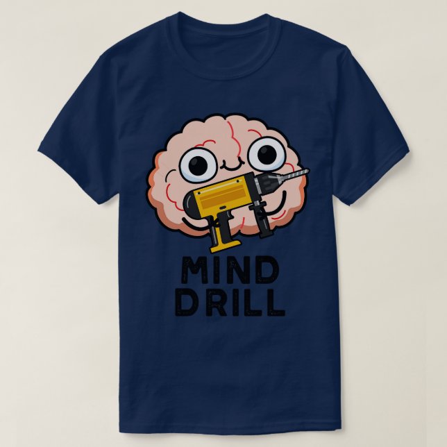 Mind Drill Funny Brain Tool Puff 1 T-Shirt (Design vorne)