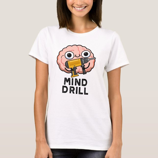 Mind Drill Funny Brain Tool Puff T-Shirt (Vorderseite)