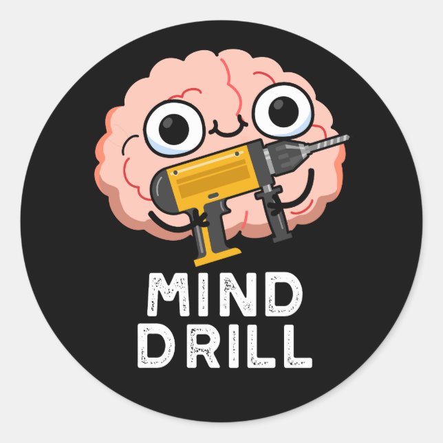 Mind Drill Funny Brain Tool Pun Dark BG Runder Aufkleber (Vorderseite)