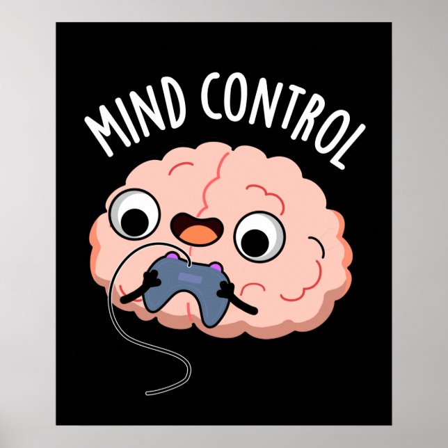 Mind Kontrolle Funny Brain Pun Dark BG Poster (Vorne)
