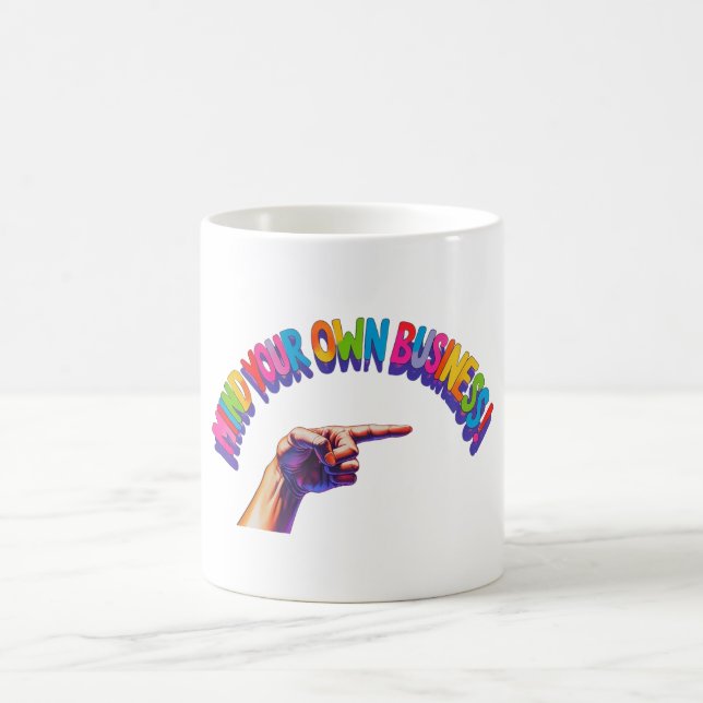 Mind Your Own Business Mug  Kaffeetasse (Mittel)