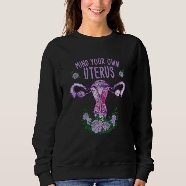 Mind Your Own Uterus Support Hysterectomy Recovery Sweatshirt (Vorderseite)