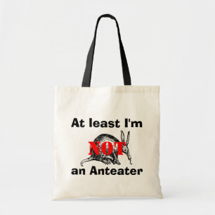 Mindestens ich bin NICHT ein Anteater! Tragetasche