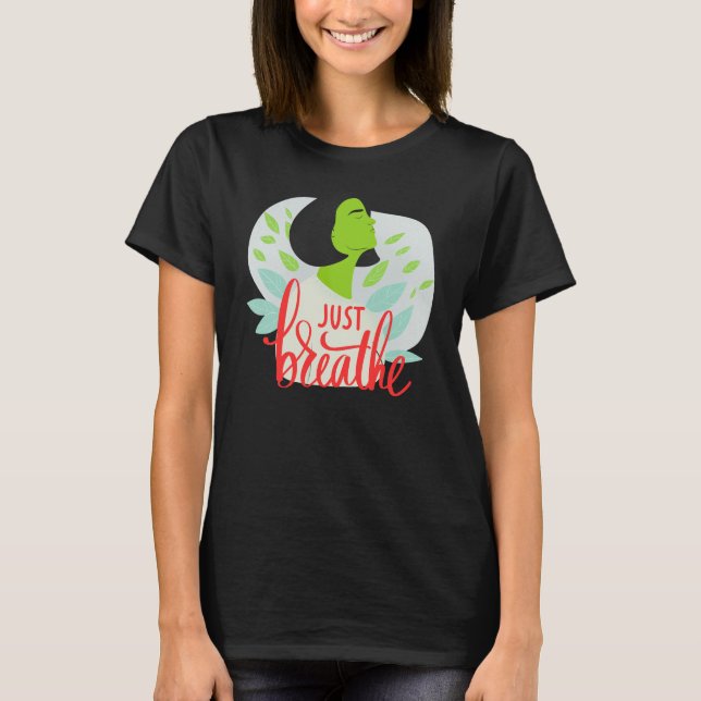 Mindfulness & Mental Health Calm -Just Breathe T-Shirt (Vorderseite)