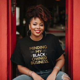 Minding My Black Owned Business T-Shirt femmes