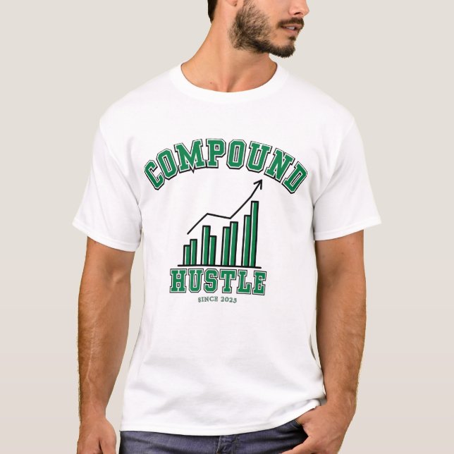 Mindset für den Compound Hustle Daily Grind Wealth T-Shirt (Vorderseite)