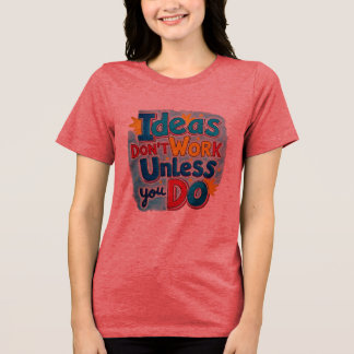 Mindset T-Shirt für Unternehmer - Arbeit für Ihre  Tri-Blend Shirt