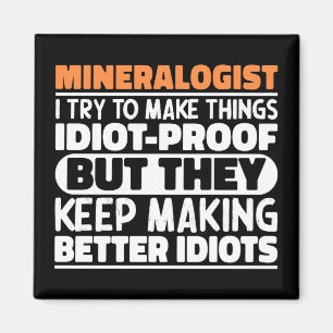 Mineraloge ich versuche, Dinge Lustige Sprüche zu  Magnet
