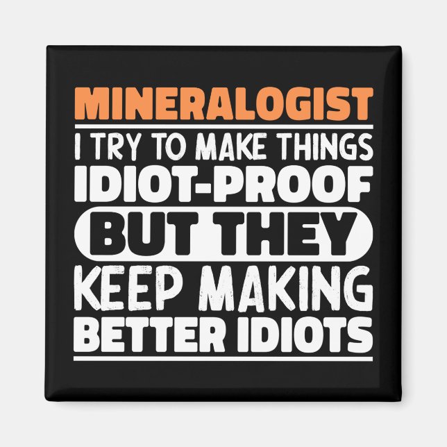 Mineraloge ich versuche, Dinge Lustige Sprüche zu  Magnet (Vorne)