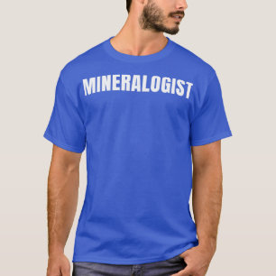 Mineralogist Funny Job Title Profession Birthday G T-Shirt