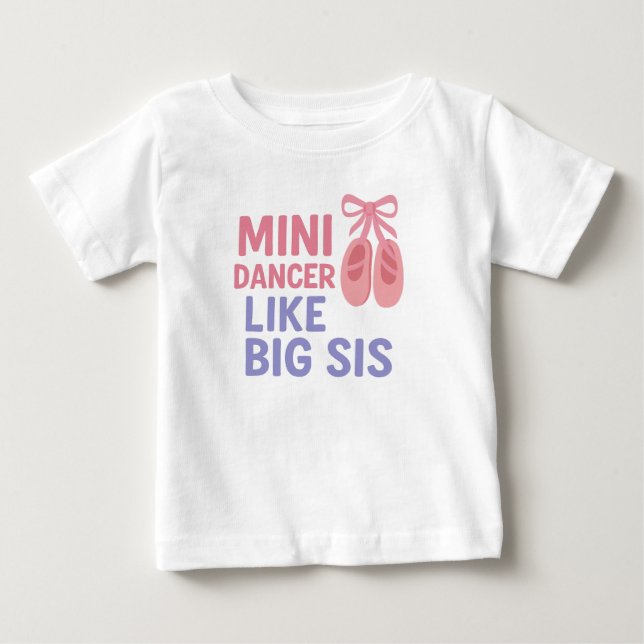 Mini Dancer like Big Sis Baby T-shirt (Vorderseite)