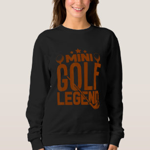 Mini Golf Legend Mini Golf Player Outfit Golf Sweatshirt