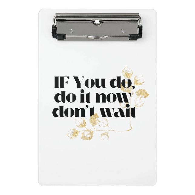 Mini Porte-bloc "Faites-le maintenant Citation Motivationnelle - A (Devant)