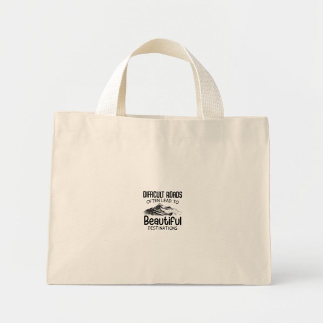 Mini Tote Bag difficult roads leads to beautiful destination  (Devant)