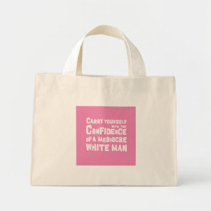 Mini Tote Bag Drôle La confiance d'un homme blanc médiocre