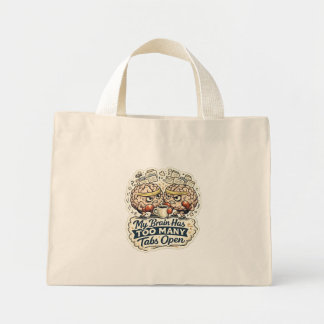 Mini Tote Bag Funny My Brain a trop d'onglets ouverts T-Shirt