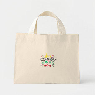 Mini Tote Bag La vie est trop courte pour dire NON au vin.