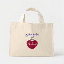 Mini Tote Bag Les meilleurs professeurs enseignent du coeur