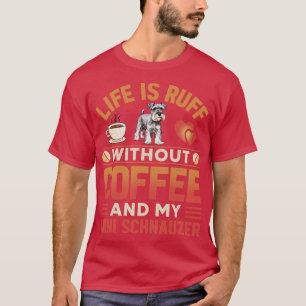 Miniatur Schnauzer Hund und Kaffee T-Shirt